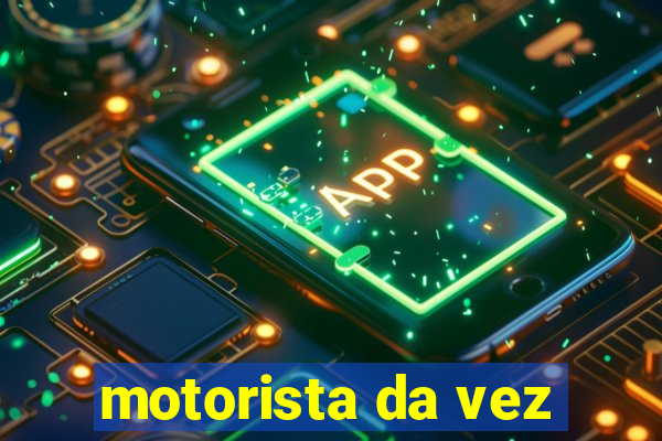 motorista da vez